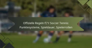 Offizielle Regeln für Soccer Tennis: Punktesysteme, Spieldauer, Spielerrollen